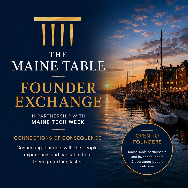 The Maine Table: Founder Exchange, in partnership with Maine Tech Week